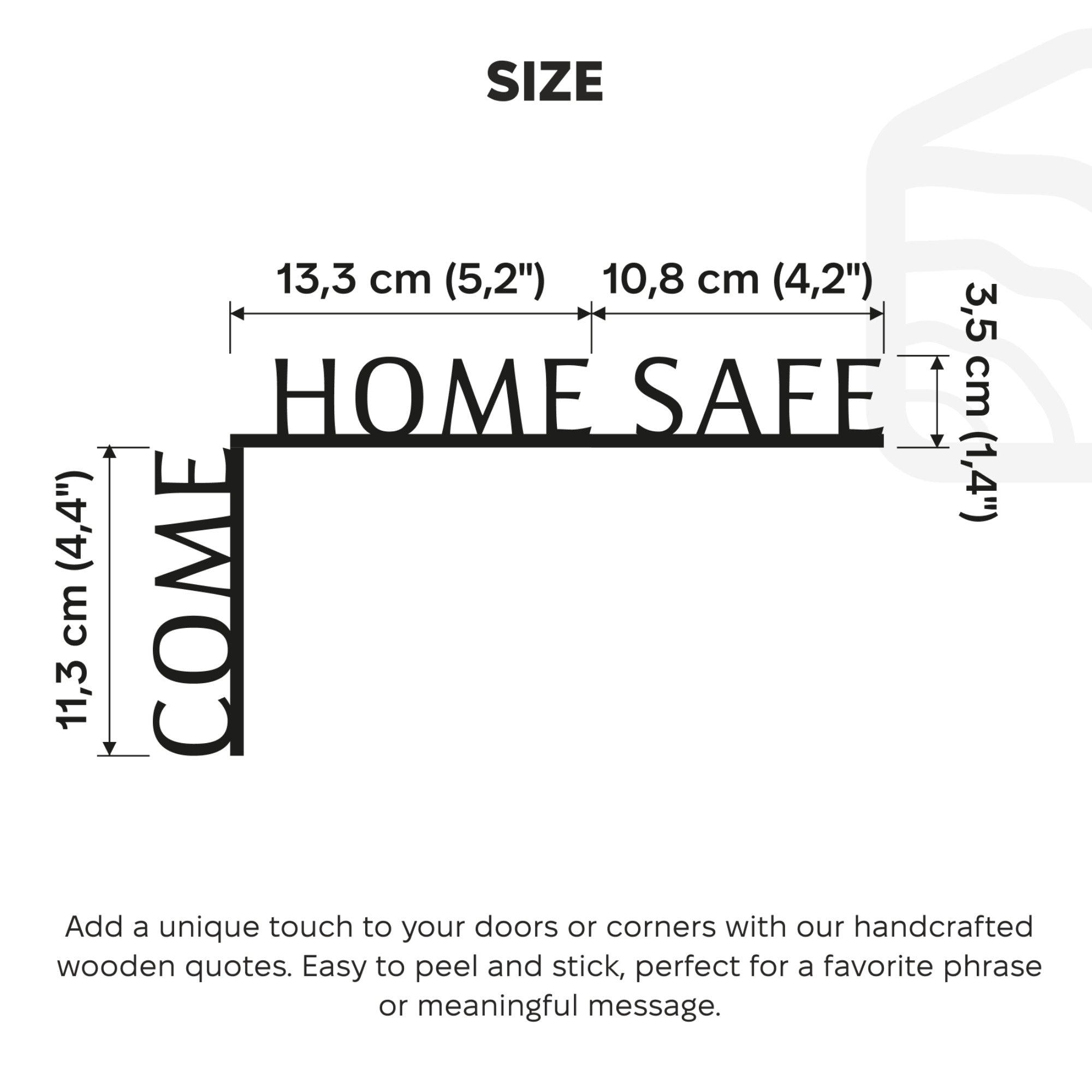 Size chart for a wooden quote decal with dimensions and text 'HOME SAFE' and 'COME'.