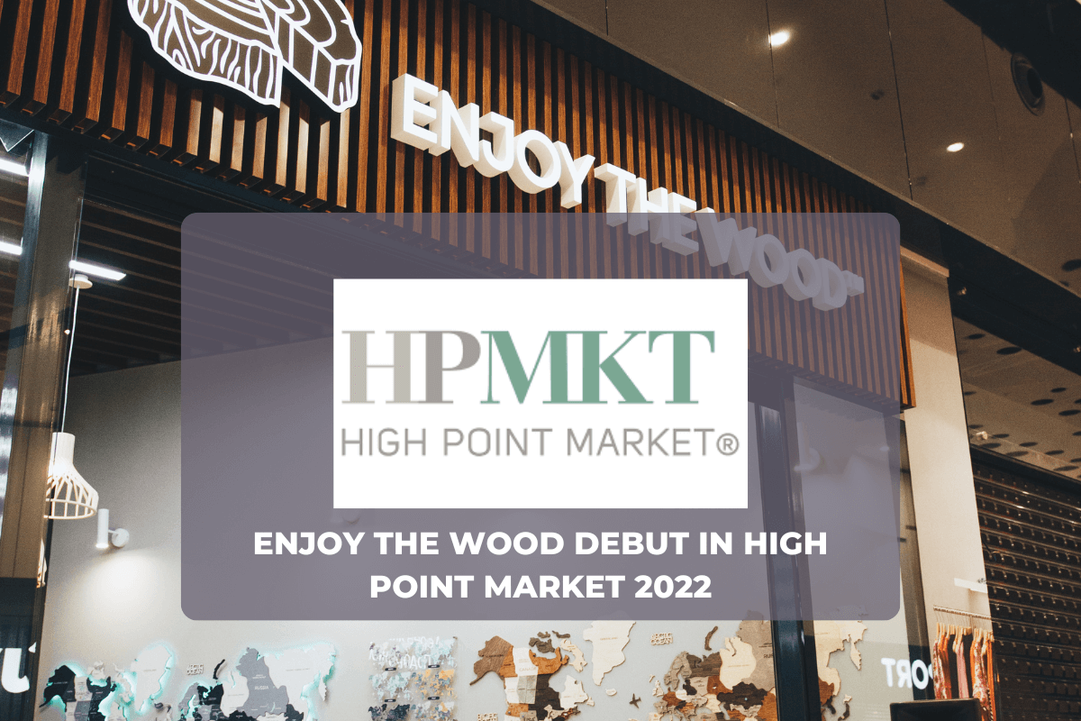 Enjoy The Wood Debut in High Point Market 2022