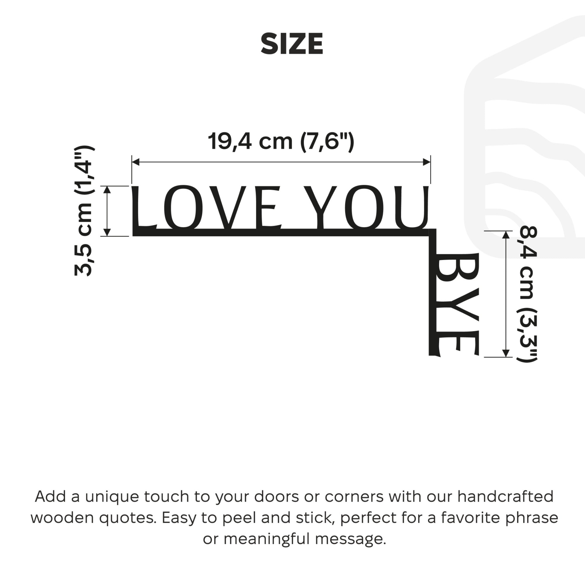 Measurement chart for a wooden quote sign with dimensions and text 'LOVE YOU BYE'.